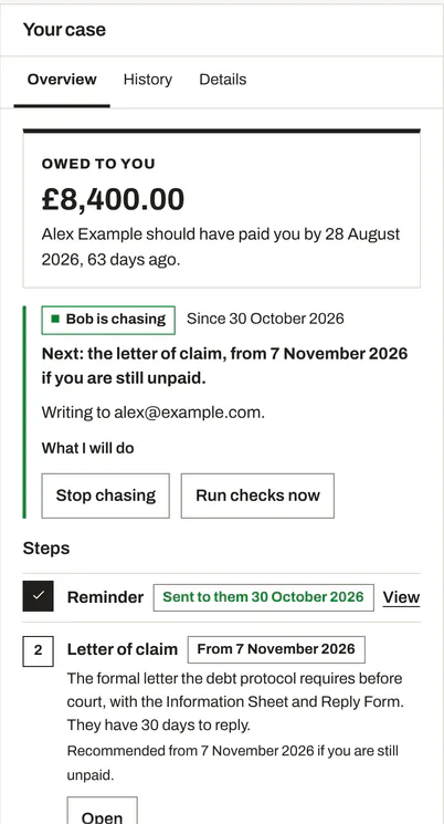 A homeowner invoice case that Bob is chasing: £8,400.00 owed since 28 August 2026, the reminder sent on 30 October 2026 and the letter of claim from 7 November 2026 if it is still unpaid.
