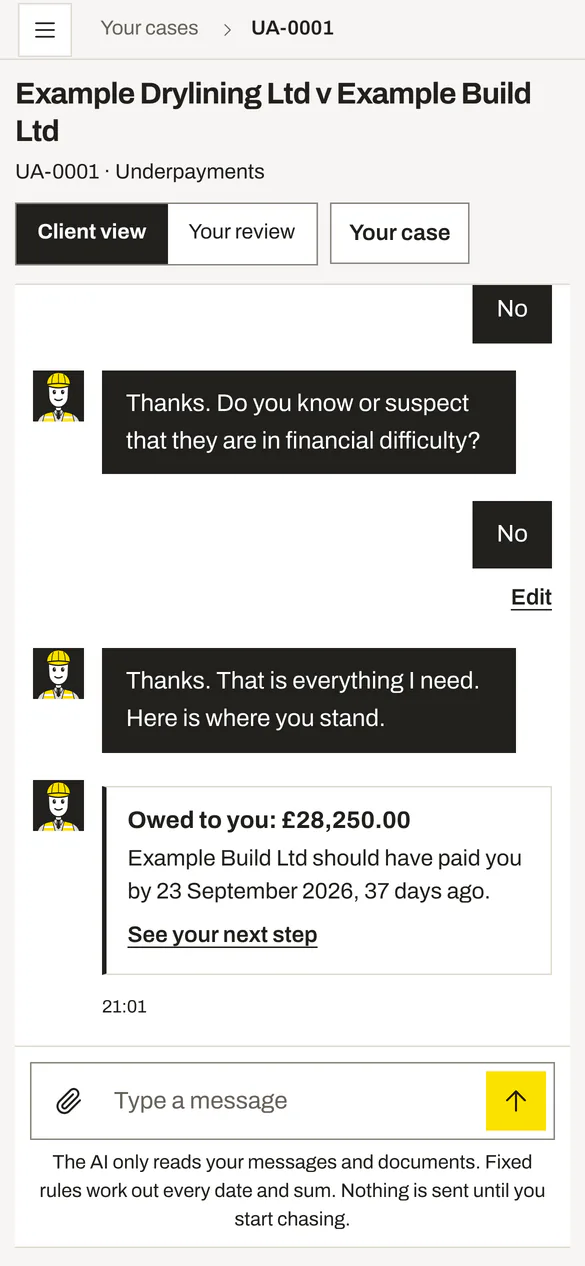 An underpayments case on a phone: Bob's questions and your answers, ending with £28,250.00 owed to you by Example Build Ltd since 23 September 2026 and a link to your next step.
