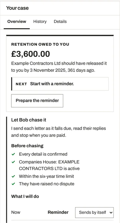 The case panel for a retention release: £3,600.00 that Example Contractors Ltd should have released by 3 November 2025, the next step, a reminder, and the checks before Bob chases it.